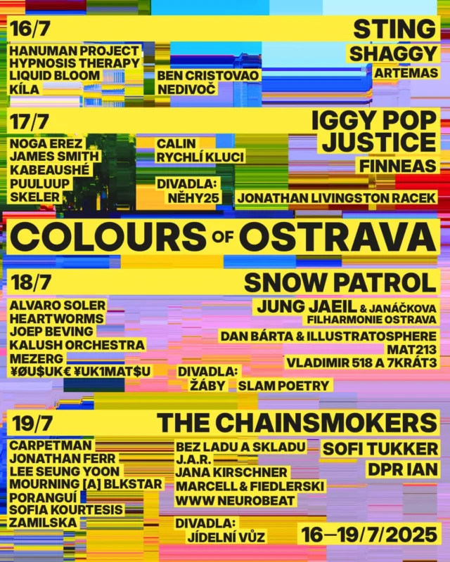 Plagát festivalu „Colours of Ostrava“, ktorý sa koná 16. – 19. júla 2025 a na ktorom vystupujú umelci ako Sting, Iggy Pop, Snow Patrol a The Chainsmokers. Jasné, viacfarebné pozadie s tučným čiernym textom.