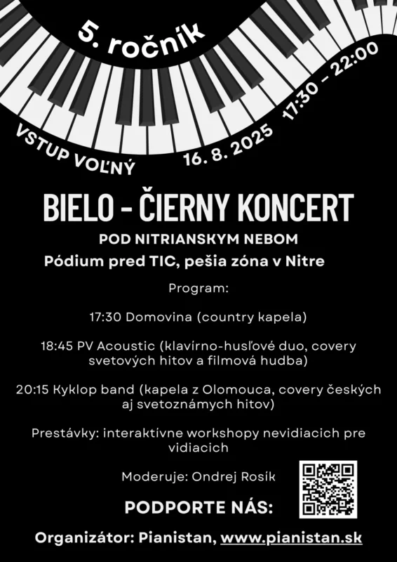 Čierno-biely plagát s motívom klávesnice pozýva na 5. ročník Bielo-čierneho koncertu pod nitrianskym nebom, ktorý sa uskutoční 16. 8. 2025 od 17:30 do 22:00 na pešej zóne pred TIC v Nitre. Vstup je voľný, bude prebiehať aj sprievodný program s interaktívnymi workshopmi. Organizátorom je Pianistan, na plagáte je QR kód a web www.pianistan.sk.