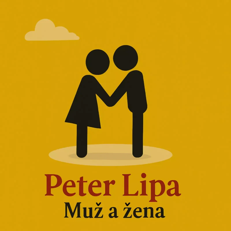 Dve čierne panáčiky, muž a žena, sa držia za ruky na horčicovožltom pozadí. Text pod ním znie „Peter Lipa Muž a žena“. Nad hlavou sa vznáša oblak.