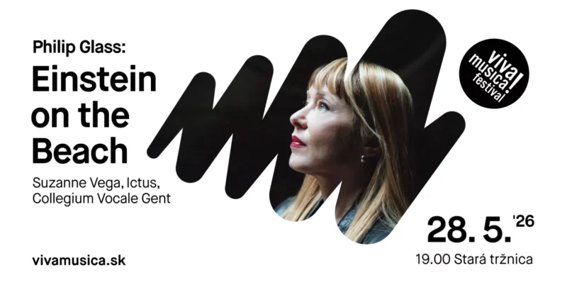 Plagát k dielu Philipa Glassa „Einstein na pláži“ s profilom ženy so svetlými vlasmi na čiernom abstraktnom pozadí. Obsahuje text s podrobnosťami o podujatí festivalu Viva Musica!, ktorý sa uskutoční 28. mája 2026 o 19:00 v Starej tržnici. Webová stránka vivamusica.sk je uvedená v dolnej časti.