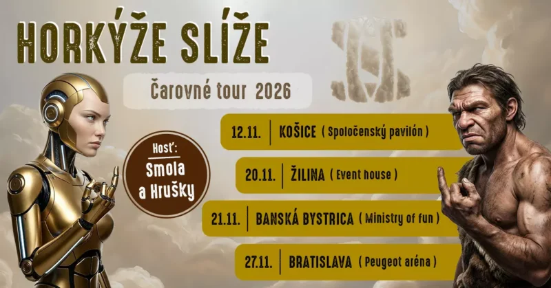 Propagačný plagát pre Horkýže Slíže Magical Tour 2026. Obsahuje robotickú figúrku a neandertálca na zamračenom pozadí. Termíny zájazdov uvedené: 12.11 v Košiciach, 20.11 v Žiline, 21.11 v Banskej Bystrici, 27.11 v Bratislave. Hosť: Smola a Hrušky.