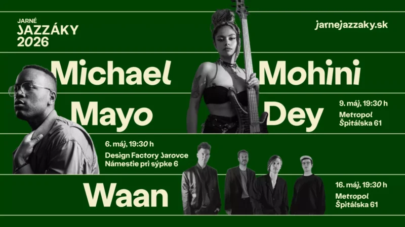 Koncertný plagát pre „Jarné Jazzáky 2026“ s Michaelom Mayom, Mohini Dey a Waanom. Zelené pozadie s bielym textom zobrazuje dátumy a miesta konania podujatia.