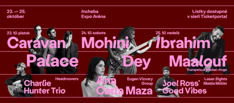Na bordovom koncertnom plagáte je zoznam Caravan Palace, Mohini Dey, Ibrahim Maalouf, Ana Carla Maza a ďalší účinkujúci, s fotografiami hudobníkov a dátumami v Incheba Expo Aréne.